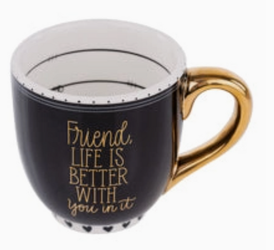 Friend, Life is Better with You Mug